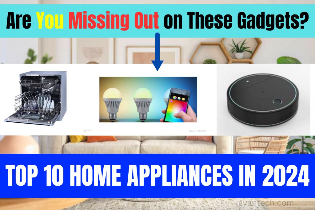 Top 10 Home Appliances in 2024!