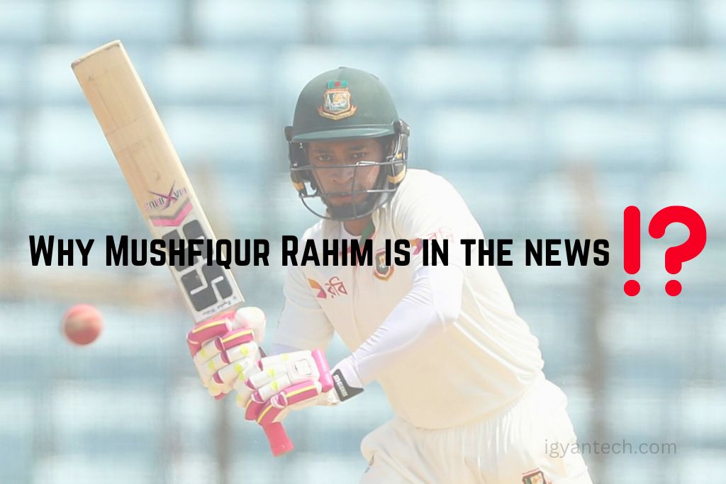 Why Mushfiqur Rahim is in the news?